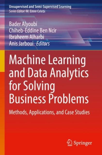 Libro Machine Learning and Data Analytics for Solving Business Problems : Methods, Applications, and Case Studies