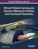 The Ethical Problem-Solving and Decision-Making for Positive and Conclusive Outcomes Book