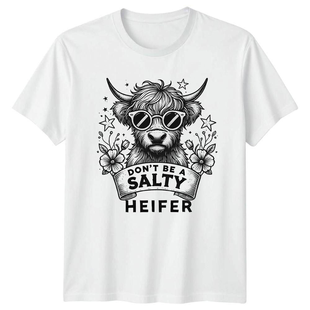 Dont Be A Salty Heifer Cow TShirt Funny Animal Pun Graphic Tee S
