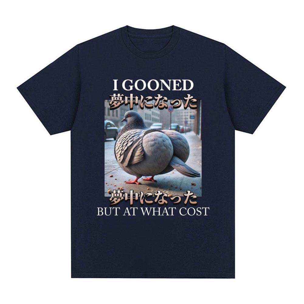 I Gooned But At What Cost Funny Pigeon  Meme T-shirt Mens Women Clothing Fashion T-shirts Cotton Casual Short Sleeve Tee Shirts