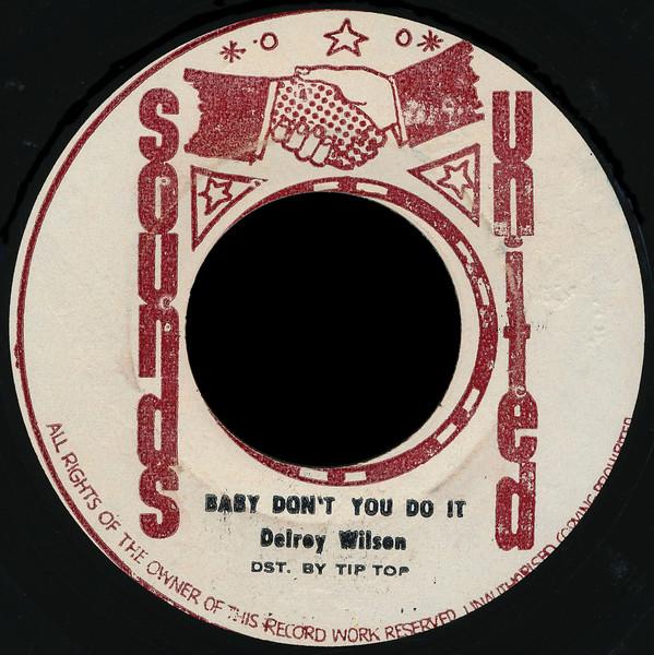 

7-дюймовая пластинка DELROY WILSON - Baby Don t You Do It NONE Sounds United Jamaica Регги, Ска и Даб Б/У