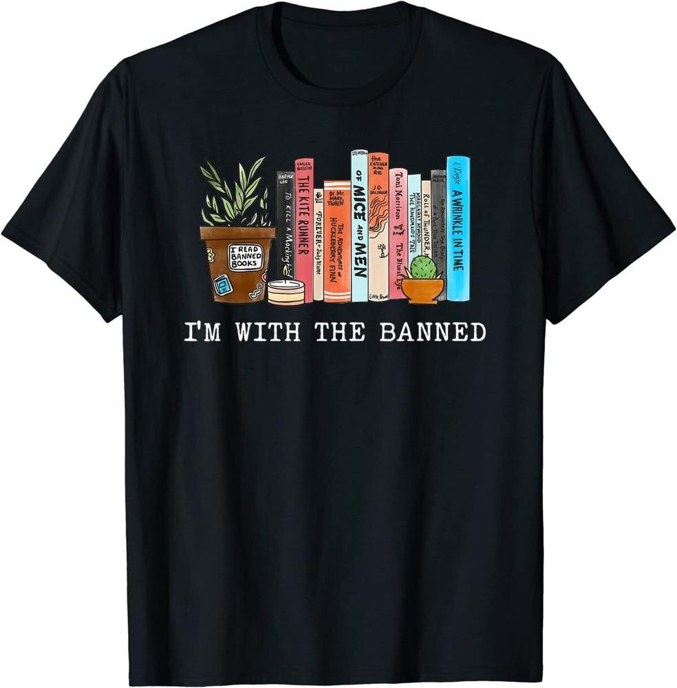 I m with The Banned Books I Read Banned Books Lovers T-Shirt Unisex T-Shirt S