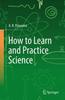 Kniha How To Learn and Practice Science