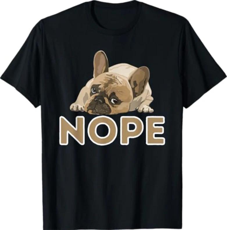 Nope Lazy Frenchie - Funny French Bulldog Dog Lover T-Shirt S