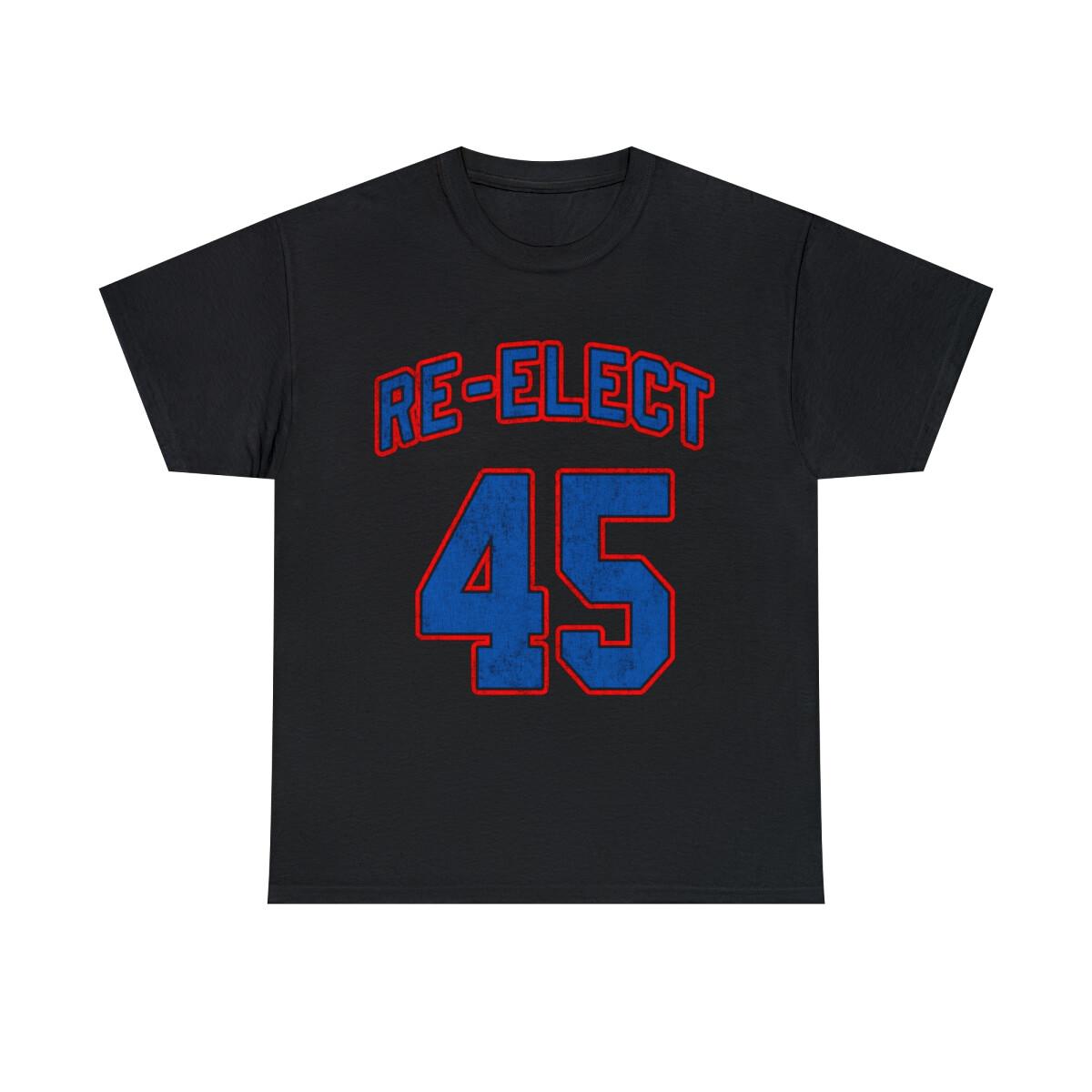 Re Elect 45 Trump 2020 Graphic Tee Shirt, S-5XL L