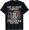 May We Never Forget Freedom Isn039;t Free Veteran Memorial Day T-Shirt Unisex T-Shirt
