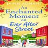 An Enchanted Moment On Ever After Street by Jaimie Admans... 9781804838716