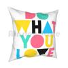 Do What You Love Pillow Case Printed Home Soft DIY Pillow Cover Do What You Love Do What You Love Love What You Do Do What