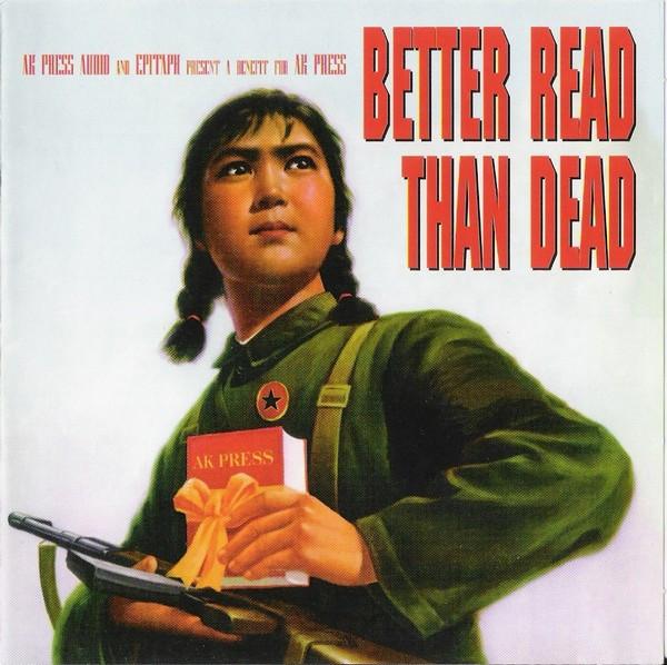 CD VARIOUS - Better Read Than Dead (A Benefit Fo AKA004CD AK Press Audio, 1996 US Rock Used