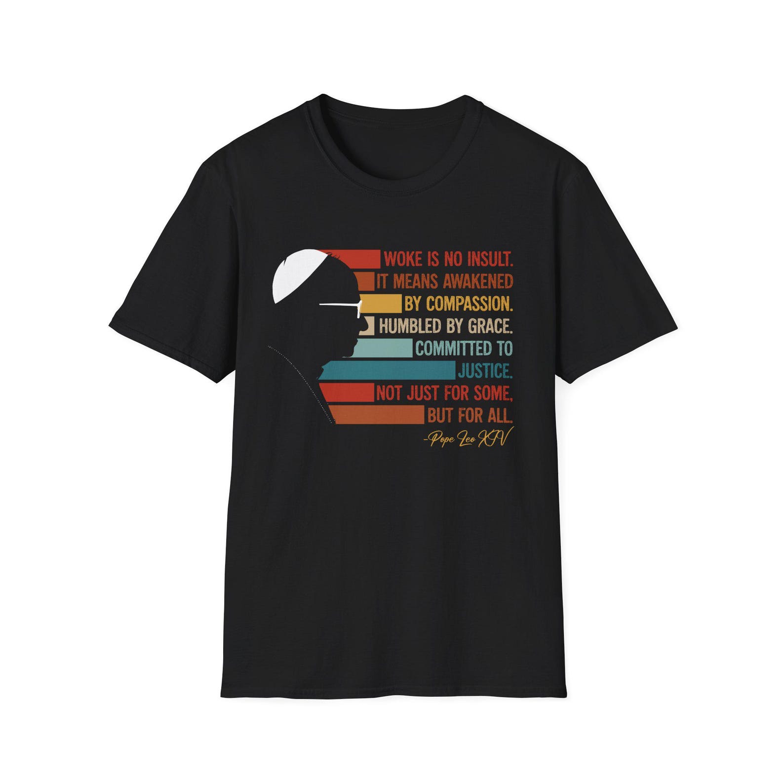 Woke Is No Insult T-Shirt, Pope Leo XIV Quote, Anti Trump Shirt, Woke Shirt S