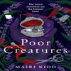 Poor Creatures by Mairi Kidd Hardback Book 9781785306488