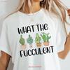 Succulent T Shirt Plant Crewneck Sweat Funny Sarcastic Cactus What The Fucculent Vintage Casual Fashion Homme Breathable