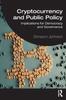 The Cryptocurrency and Public Policy : Implications for Democracy and Governance Book
