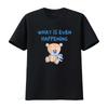 Funny Teddy Bear T Shirt Mental Health What Is Even Happening Women Meme Sarcastic Vintage Washed Top For Everyday Wear