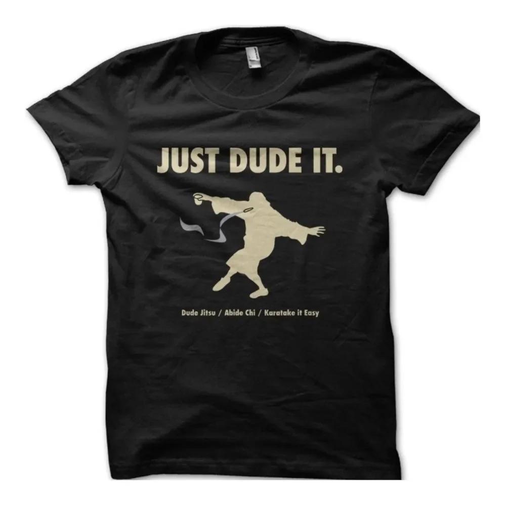 2026 The Big Lebowski Just DUDE It Jeff Bridges ABIDE Dudeism TShirt Unisexs Summer ONeck Short Sleeve T Shirt S