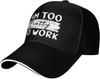 I Am Too Pretty to Work Slogan Baseball Cap Polyester Adjustable Casual Outdoor Unisex Adult Cap