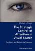 Kniha The Strategic Control of Attention In Visual Search- Top-Down and Bottom-Up Processes