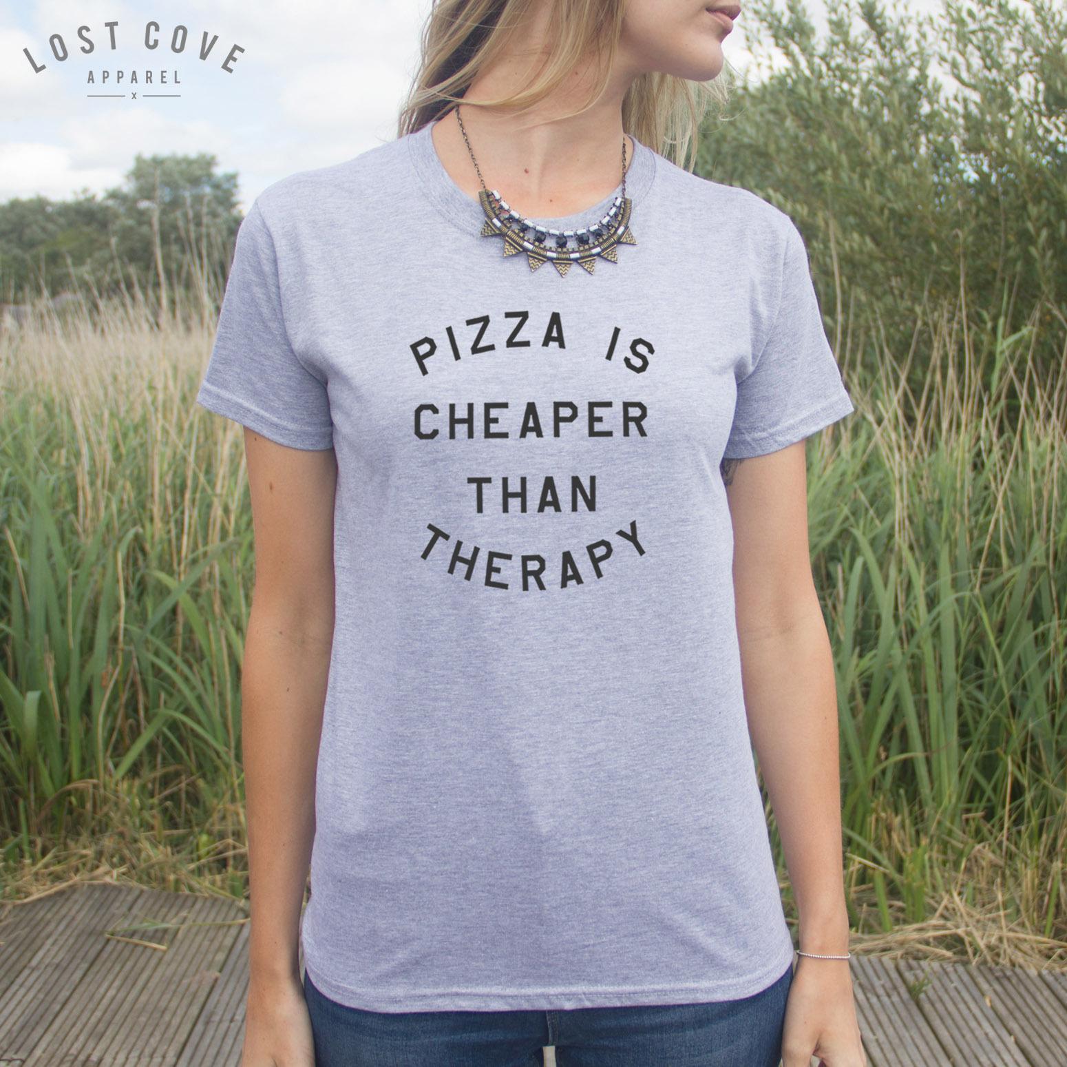 Pizza Is Cheaper Than Therapy T-shirt Top Grunge Funny Slogan Food Shopping S