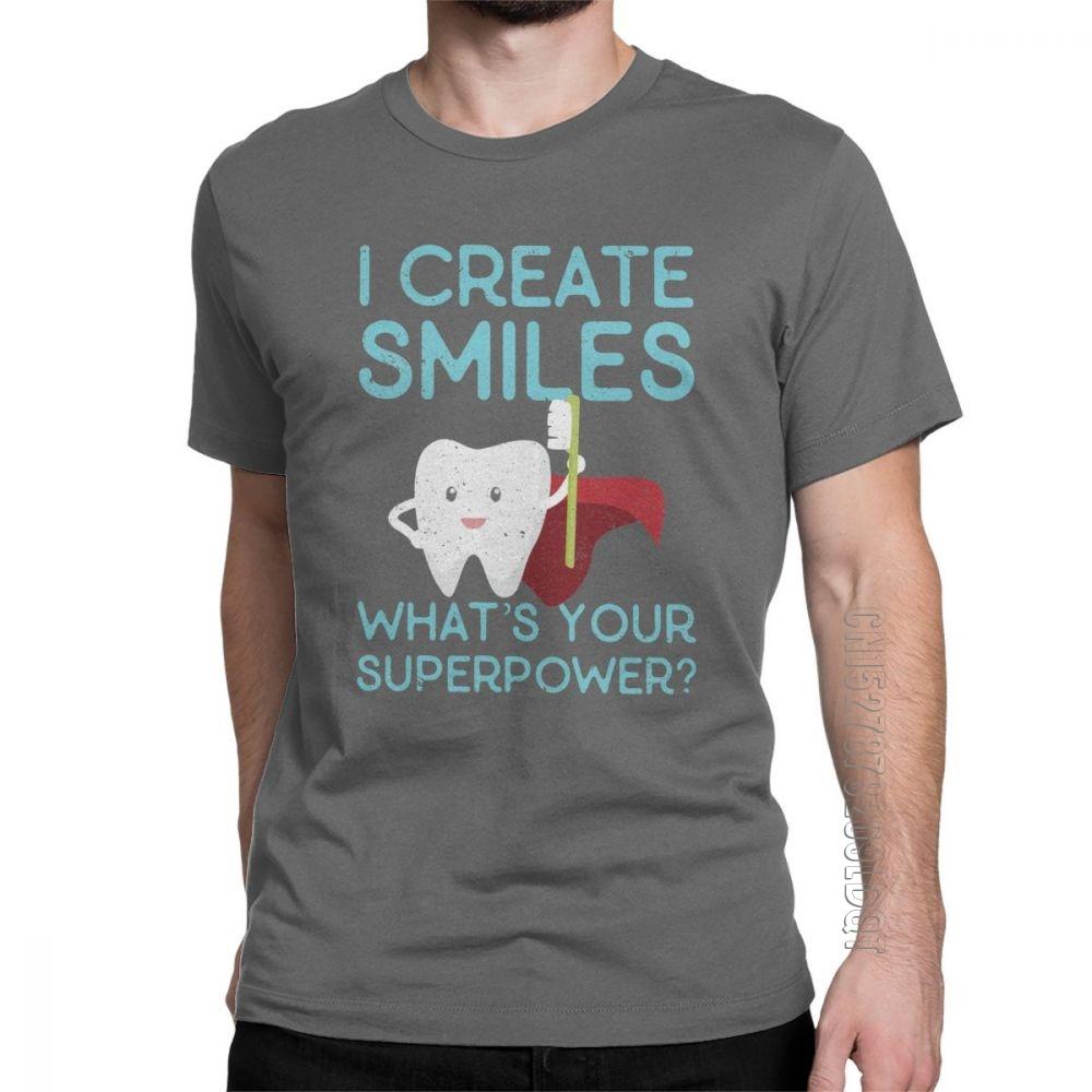 I Create Smiles TShirt Unisex Dentist Dental Hygienist Male Tshirt Vintage Basic Tees O Neck Pure Cotton Tops Gift Idea T Shirts