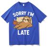 Funny Sloth Sorry I Am Late T-shirts Mens Womens Aesthetic Short Sleeve T-shirt Hip Hop Cotton O-Neck Comfort T Shirts Teenagers