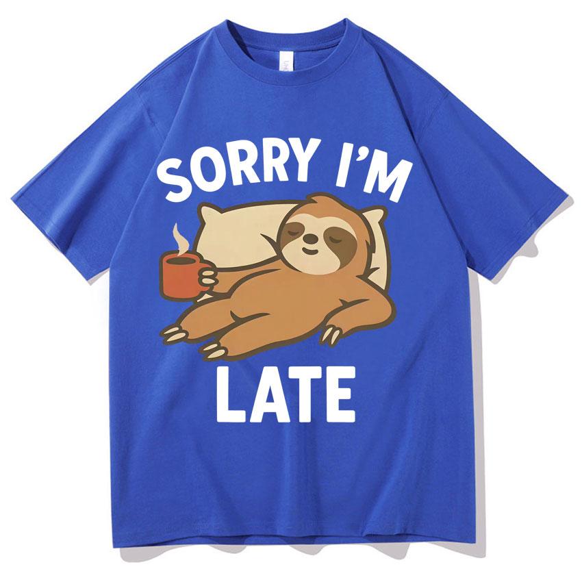 Funny Sloth Sorry I Am Late T-shirts Mens Womens Aesthetic Short Sleeve T-shirt Hip Hop Cotton O-Neck Comfort T Shirts Teenagers