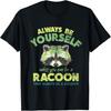Always Be A Racoon T-Shirt