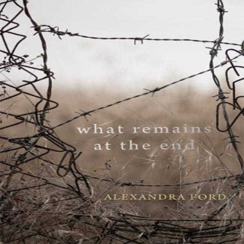 What Remains At the End by Alexandra Ford Paperback Book 9781781725559