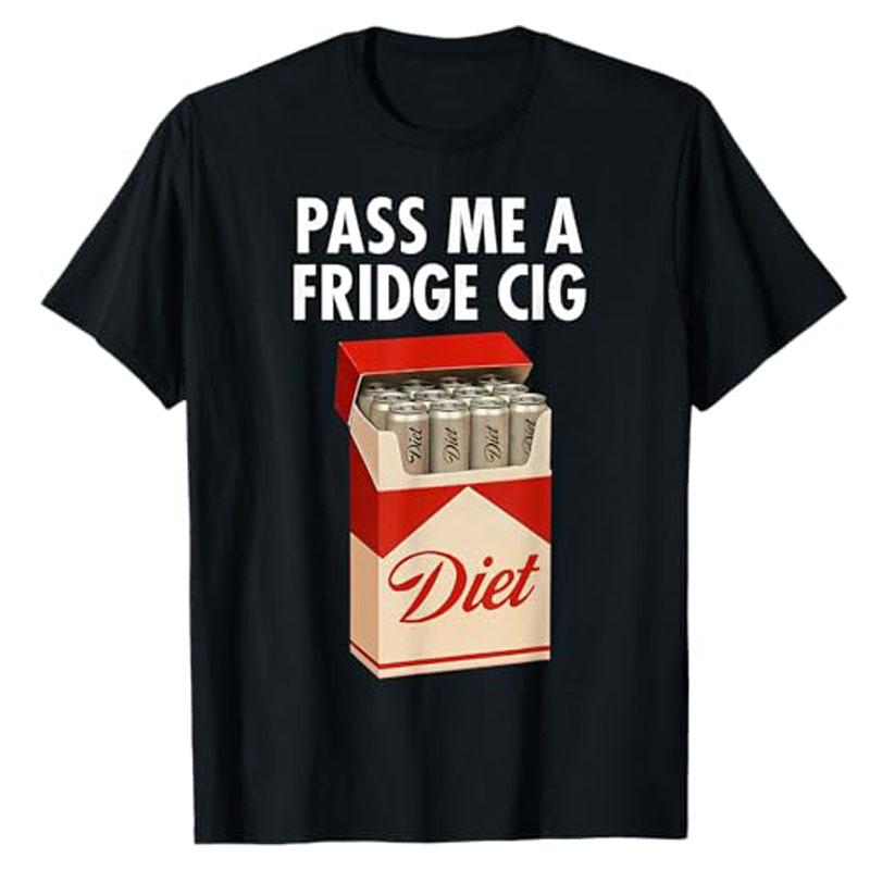 Pass Me A Fridge Cig Funny Fridge Cig Unisex Women TShirt Y2k Smoking Lover Graphic Tees Outfit Short Sleeve Blouses Novelty Gifts