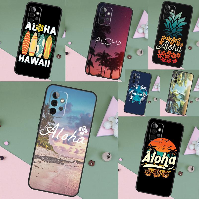 Hello Hawaii Aloha Beaches Case For Samsung Galaxy A55 A15 A35 A56 A06 A16 A26 A36 A32 A52 A13 A33 A53 A14 A34 A54 A17