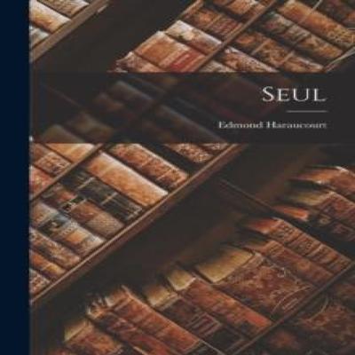 Seul by Edmond Haraucourt Paperback Book 9781017880922