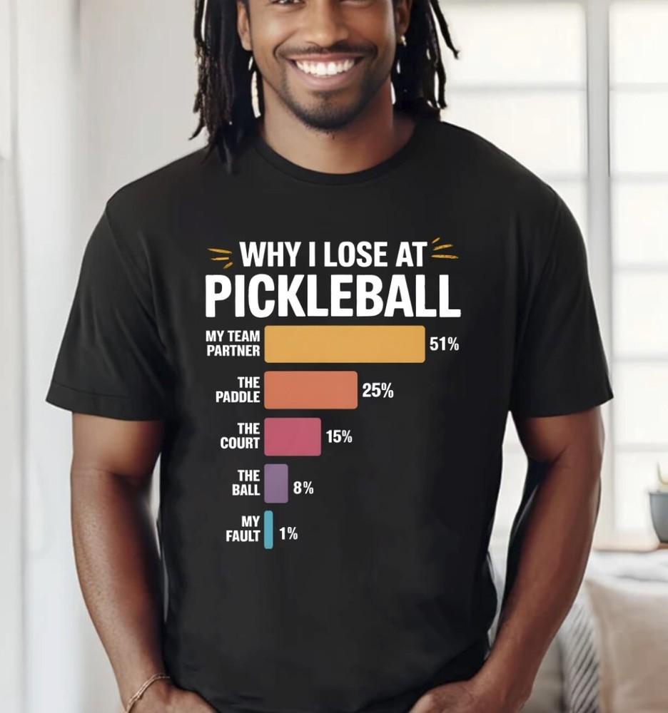 Funny Fun Pickleball Humor - Why I Lose At Pickleball T-Shirt S-5XL, Gildan 5000 Unisex T-Shirt XL