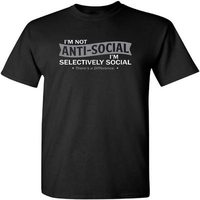 Je ne suis pas antisocial, je suis sélectivement social T-shirt humoristique sarcastique