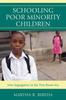 The Schooling Poor Minority Children : New Segregation In the Post-Brown Era Book
