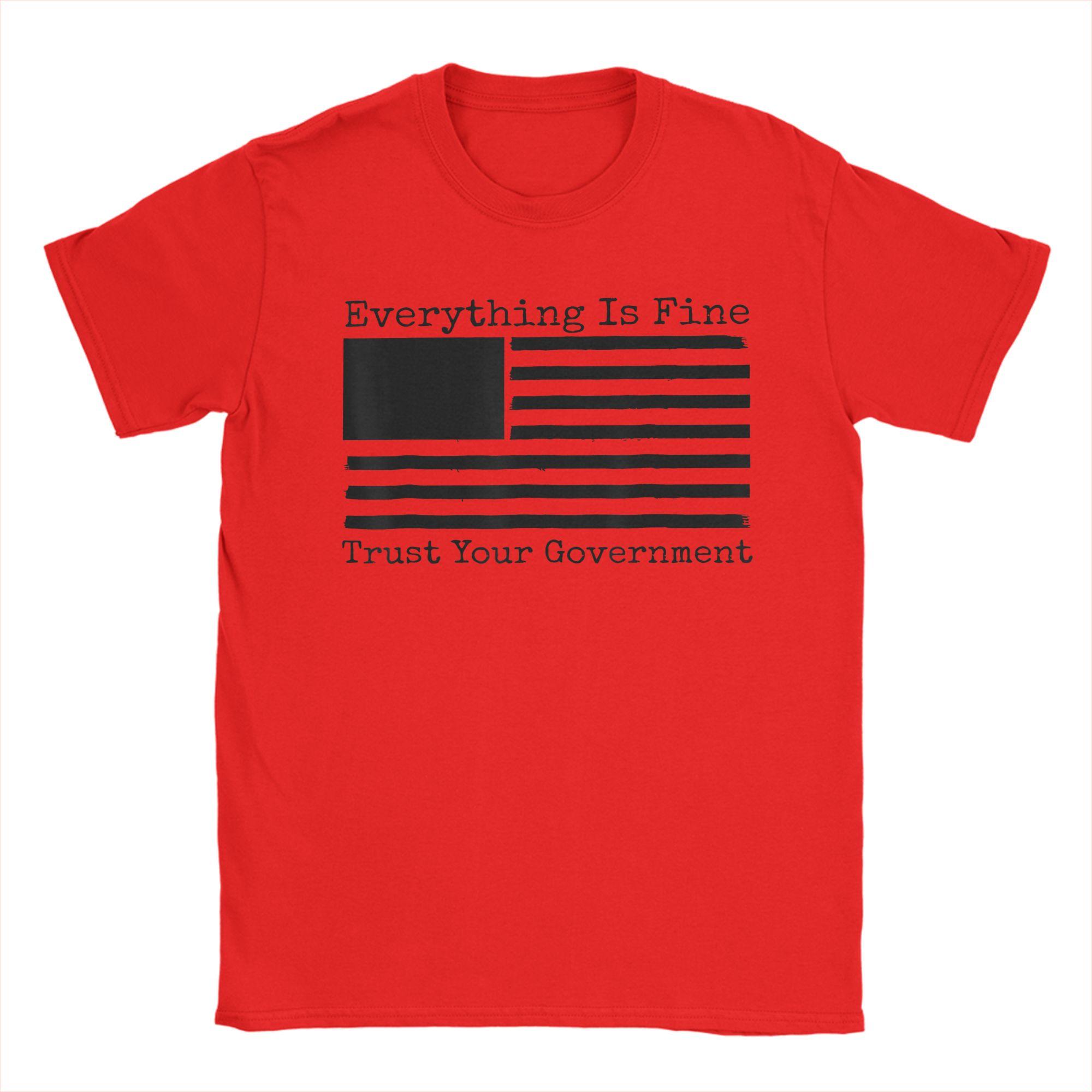 

Everything Is Fine Trust Your GovernUnisext T Shirt Summer Trending T Shirts Adult 100 Cotton ONeck Oversized Clothing Tops S