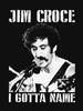 Jim Croce Jim Croce I Gotta Name Perfect Gift Men Women Essential T-Shirt