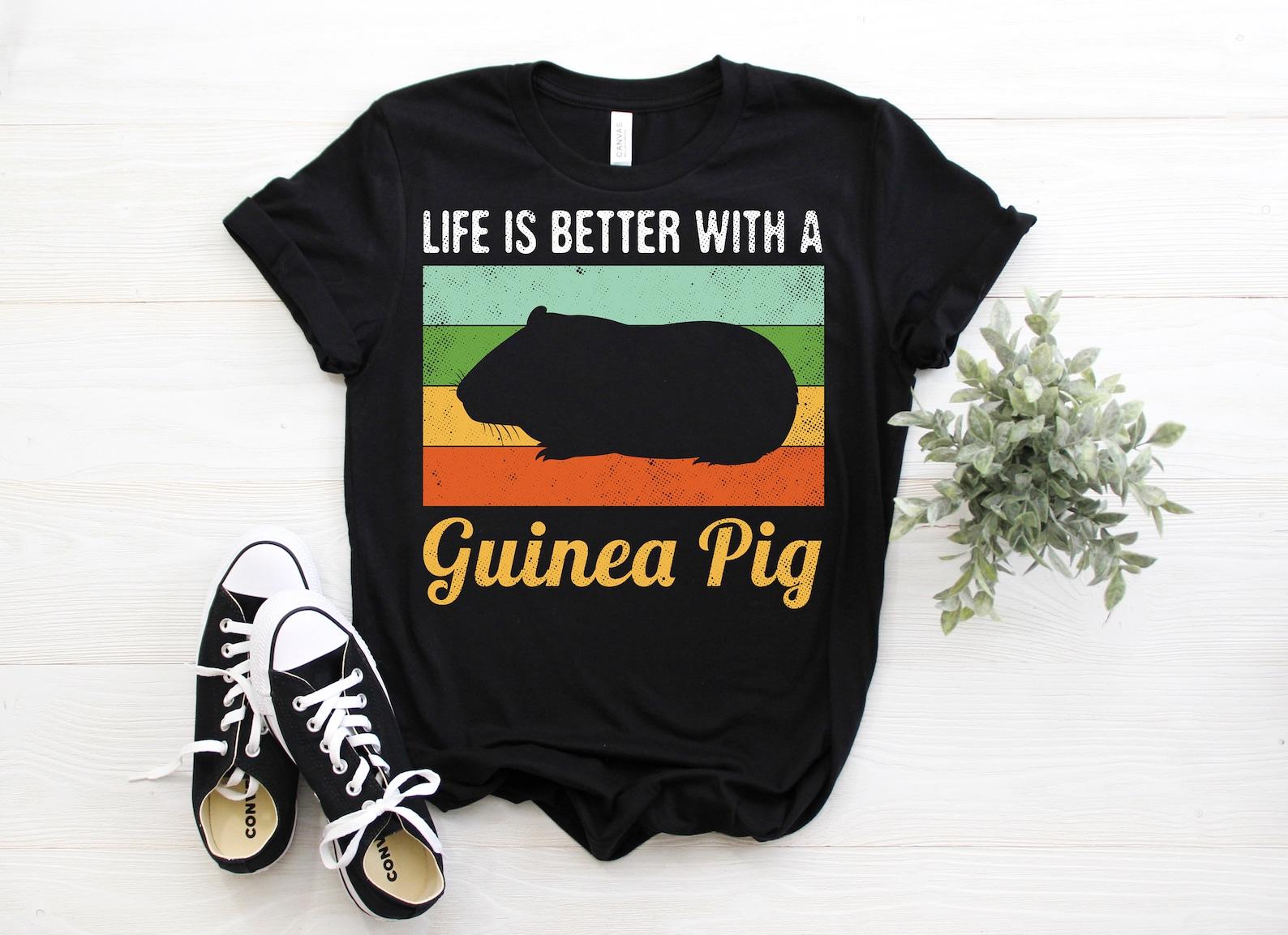 Life Is Better With A Guinea Pig Funny Cute Guinea Pigs Owner Lover Gift T-Shirt, Guinea Pigs Whisperer Face Present Shirts, Wheek Animal, 110