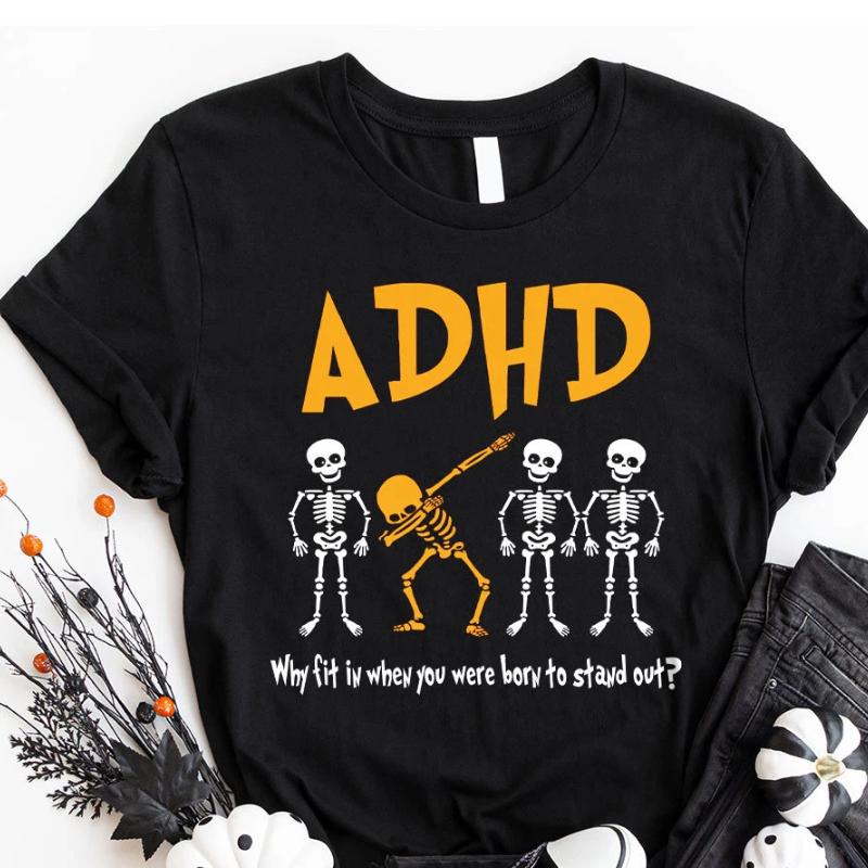 Adhd Support Shirts, Funny ADHD T-shirt, Skeleton Shirt, Mental Health Shirt, Teacher Shirt, Adhd Awareness Shirt, Cool Adhd Shirt 100cm