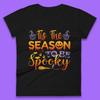 Tis The Season To Be Spooky Halloween Creepy Season Womens Tee T Shirt Mens Tops Unisex Top