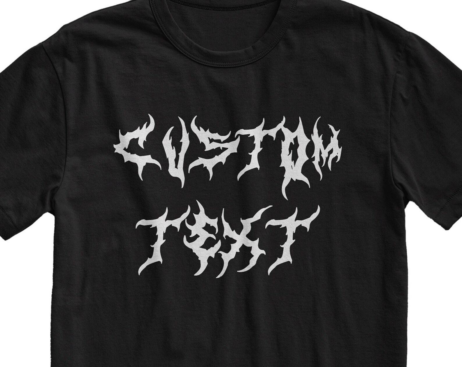 Custom Metal Font T-Shirt: Gothic Grunge Style S