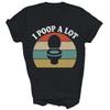 Lustiger Kackhaufen Ich kacke viel Cooler Furz Kacke Toilette Unisex Shirt Geschenk