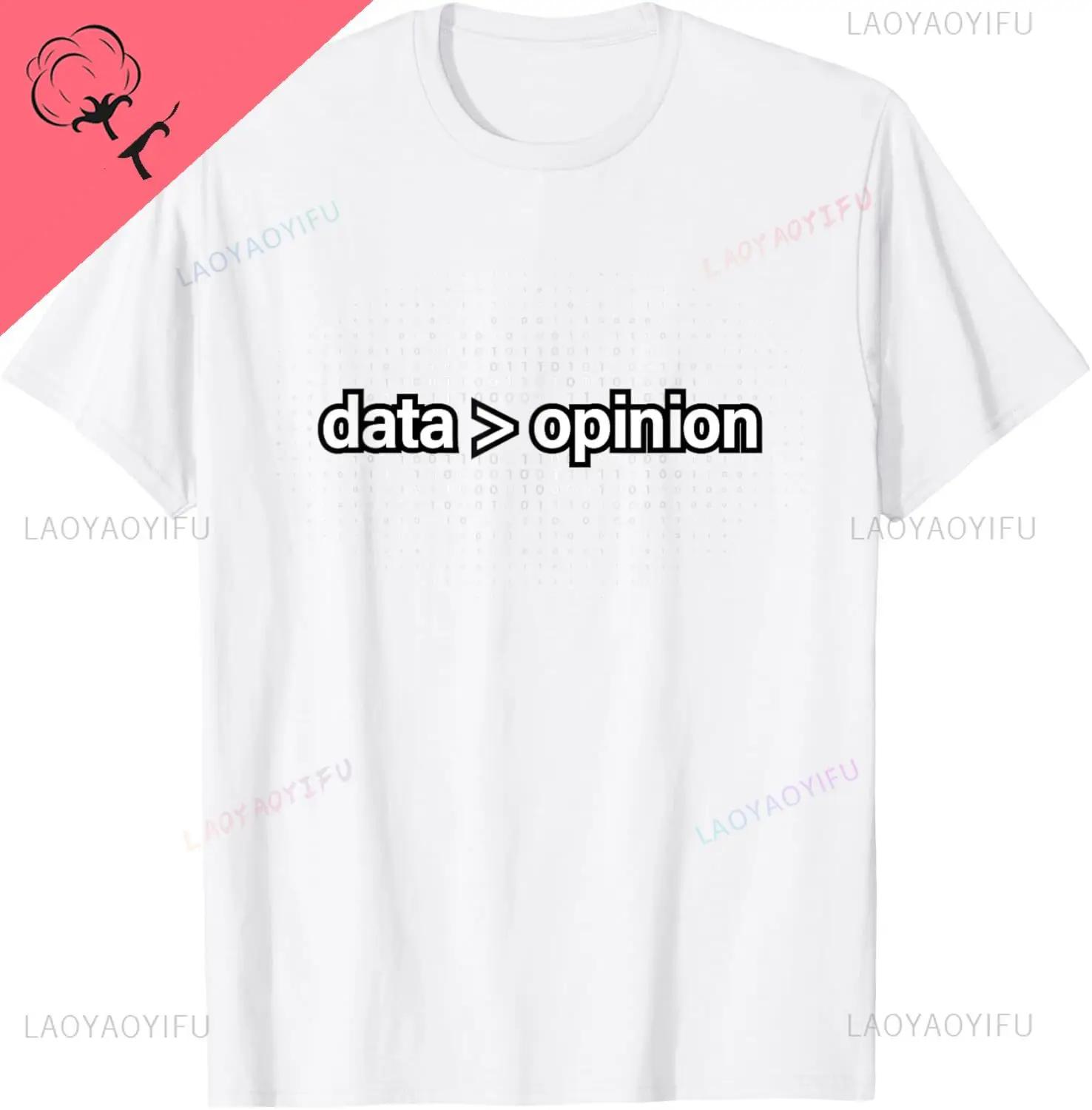 Data Over Opinion Data Statistics Analysis Data Science TShirt Cotton Unisex Summer Streetwear Tops Print on Demand Camiseta S