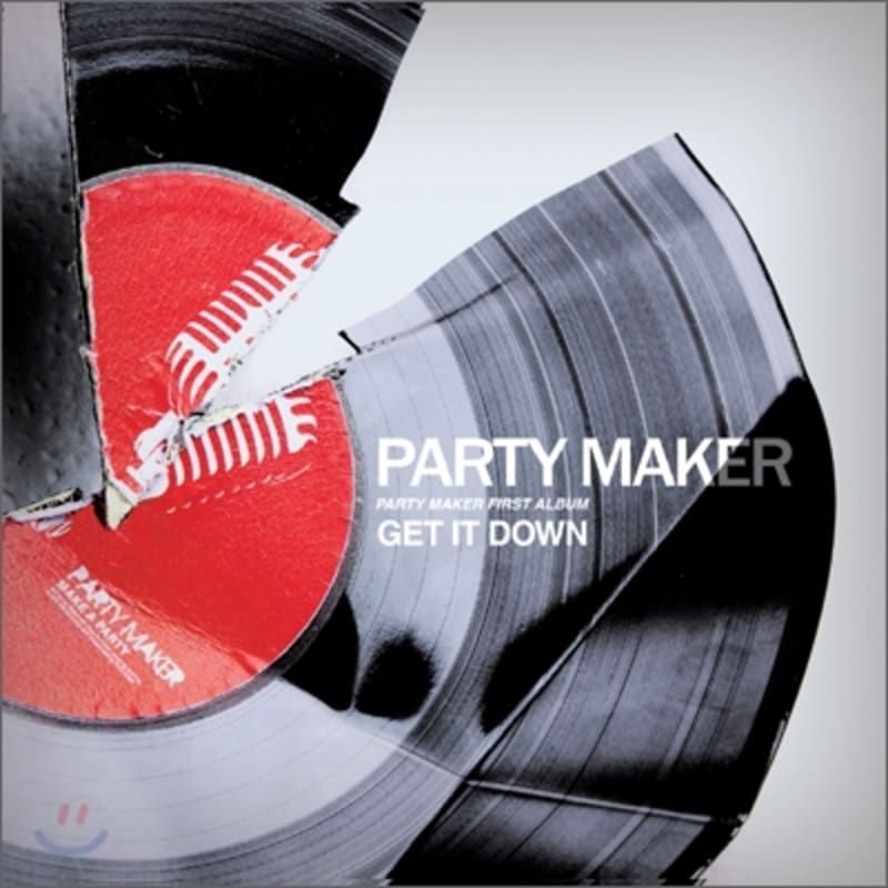 

Party Maker 1st Album - Get It Down