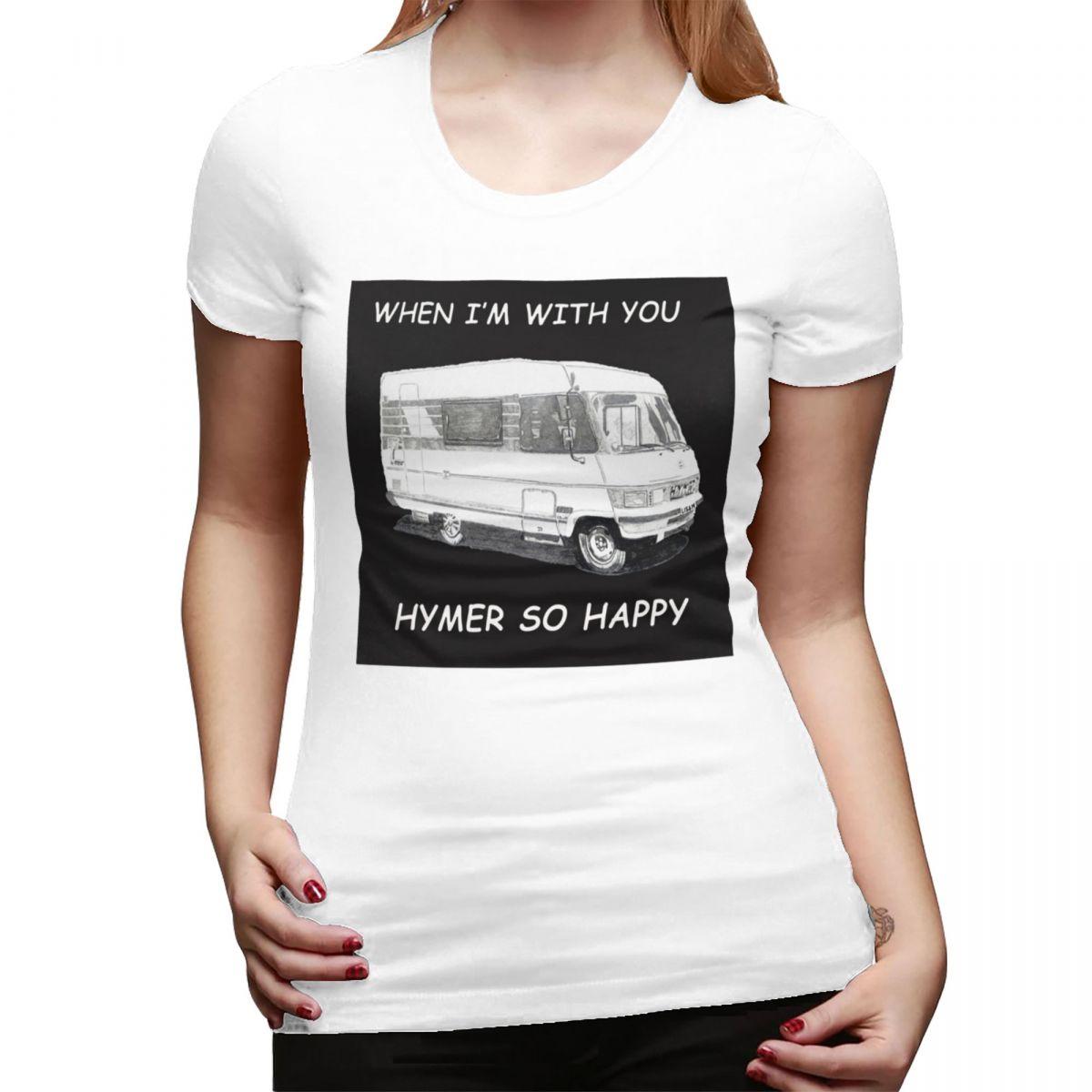 when Im With You Hymer So Happy Hymer B544 Designs TShirt for Women ONeck T Shirts Womens Short Sleeve Summer Clothes Tops S
