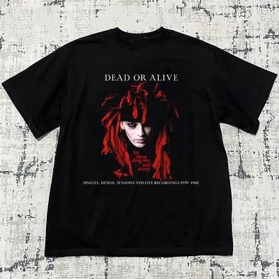 Dead Or Alive Let Them Drag My Soul Away T Shirt Full Size S-5XL Unisex T-Shirt