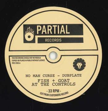 

7inch Record FISH GOAT AT THE CONTROLS No Man Curse Dubplate No Man Cu PRTL7095 Partial UK 2025 UK Reggae Ska Dub