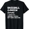 Baseball Cousin Definition Funny T-Shirt