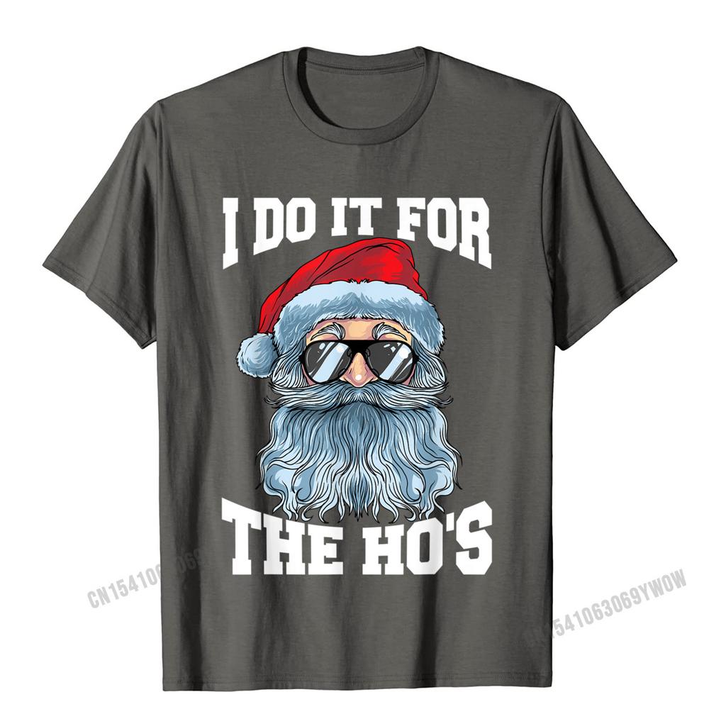I Do It For The Hos Inappropriate Christmas Funny Santa TShirt Camisas Unisex Unisex Top TShirts Normal Tops  Tees Popular Summer