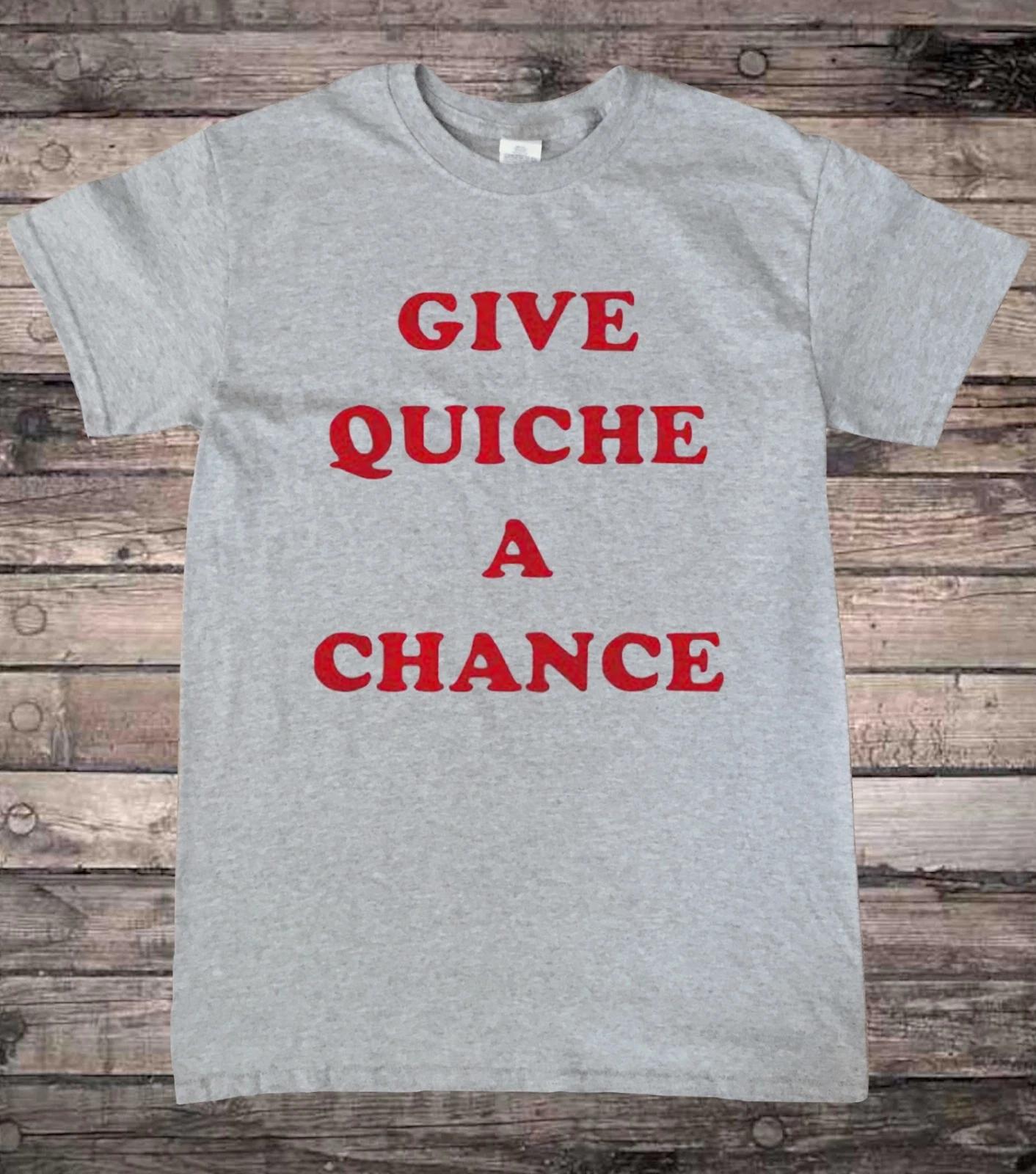 Dwarf Give Quiche a Chance T-Shirt 2XL