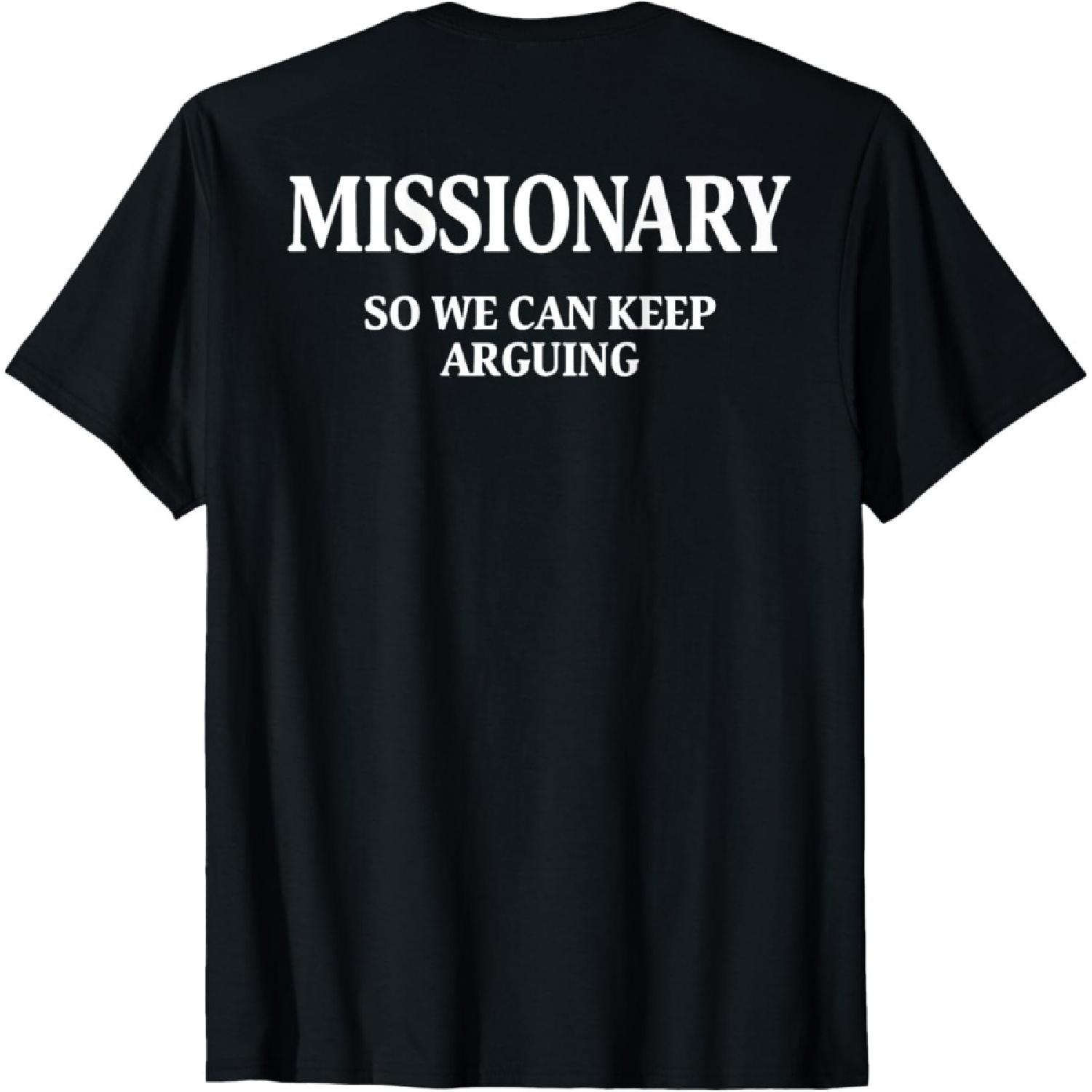 LUjiu Missionary So We Can Keep Arguing (ON Back) T-Shirt S