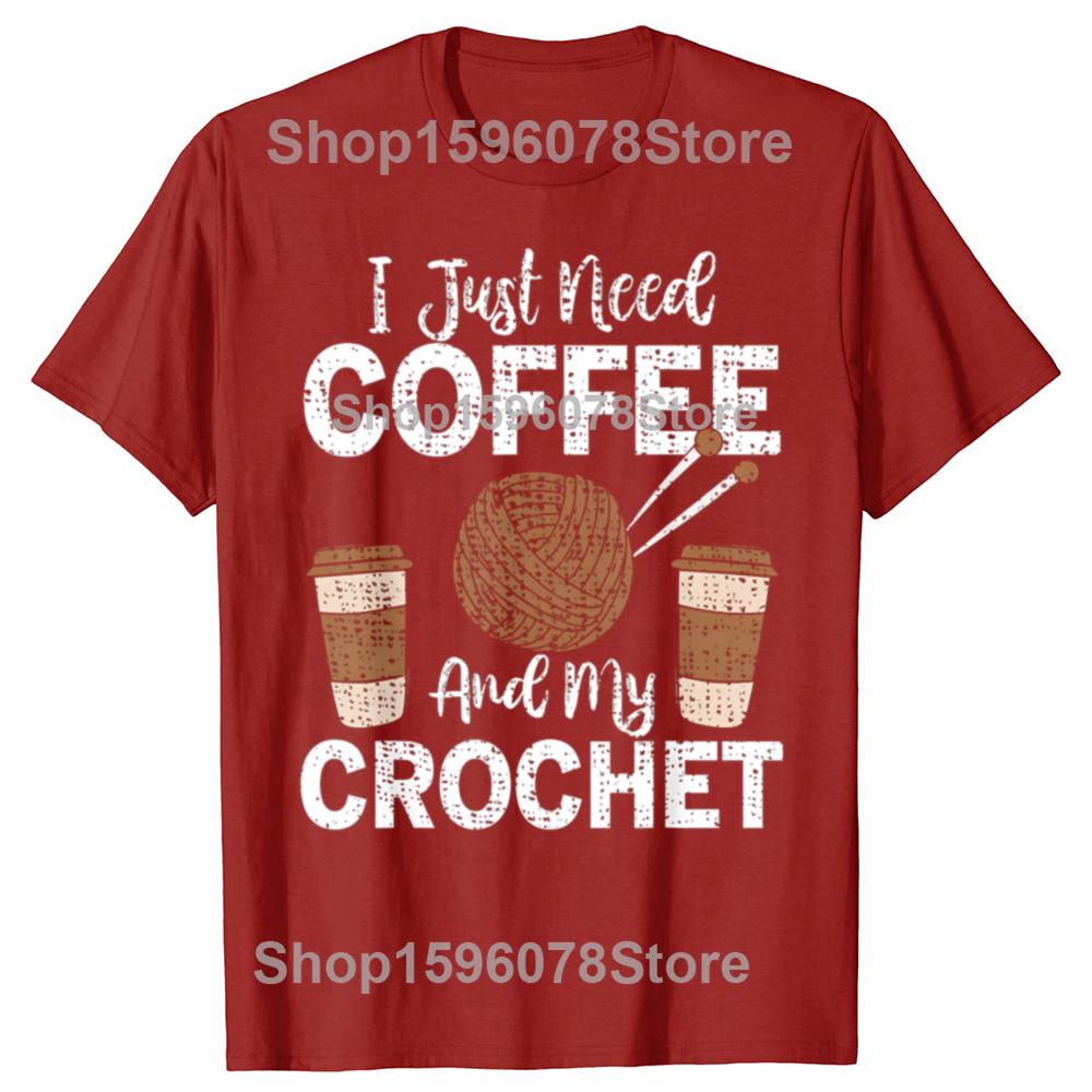 I Just Need Coffee and My Crochet TShirt Summer Men Fashion Vintage Summer Style Cotton Short Sleeve Oversized Tshirt Tops S